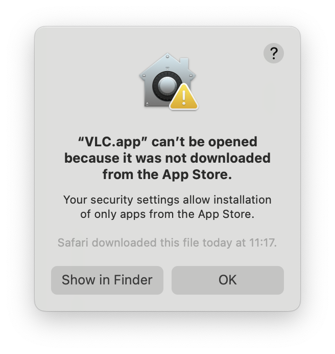 "VLC.app" can't be opened because it was not downloaded from the App Store.
Your security settings allow installation of only apps from the App Store.
Safari downloaded this file today at 11:17.